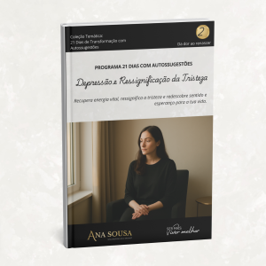 Depressão e Ressignificação da Tristeza - 21 Dias com Autossugestões