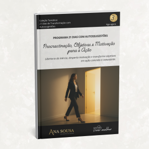 Procrastinação, Objetivos e Motivação para a Ação - 21 Dias com Autossugestões