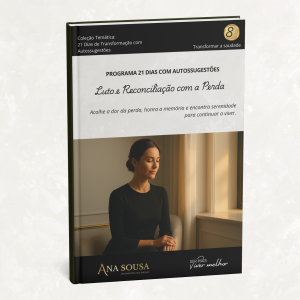 Luto e Reconciliação com a Perda - 21 Dias com Autossugestões